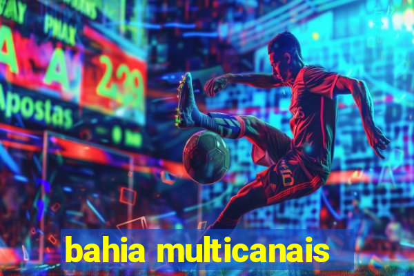 bahia multicanais